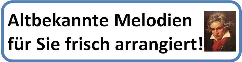 Gute alte Melodien für Sie frisch arrangiert!