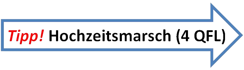 Tipp! Hochzeitsmarsch (4 QFL)